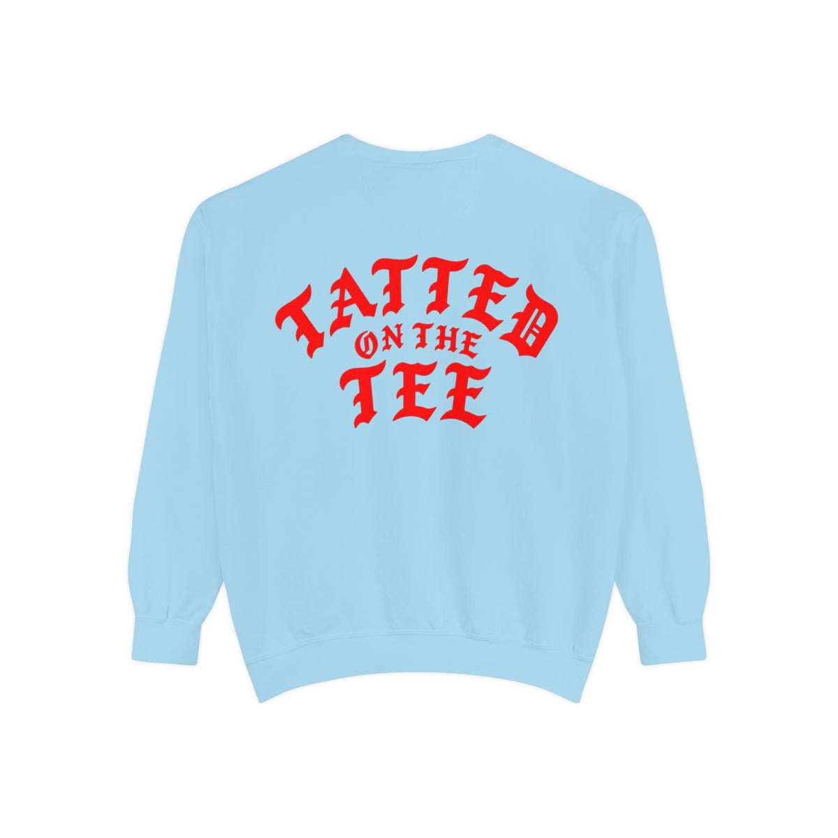 Tatted on the Tee Sweatshirt